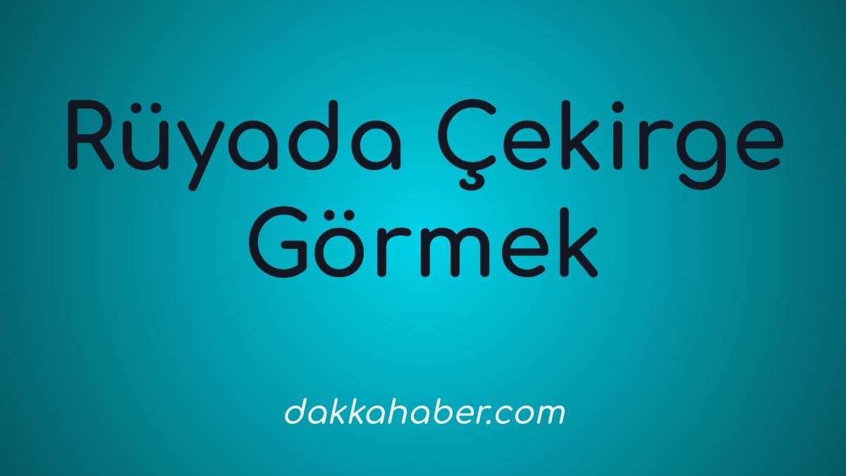 ruyada cekirge gormek