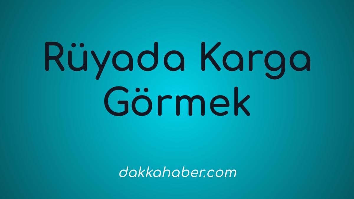 ruyada karga gormek