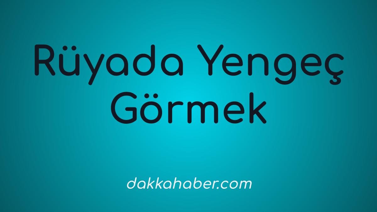 ruyada yengec gormek