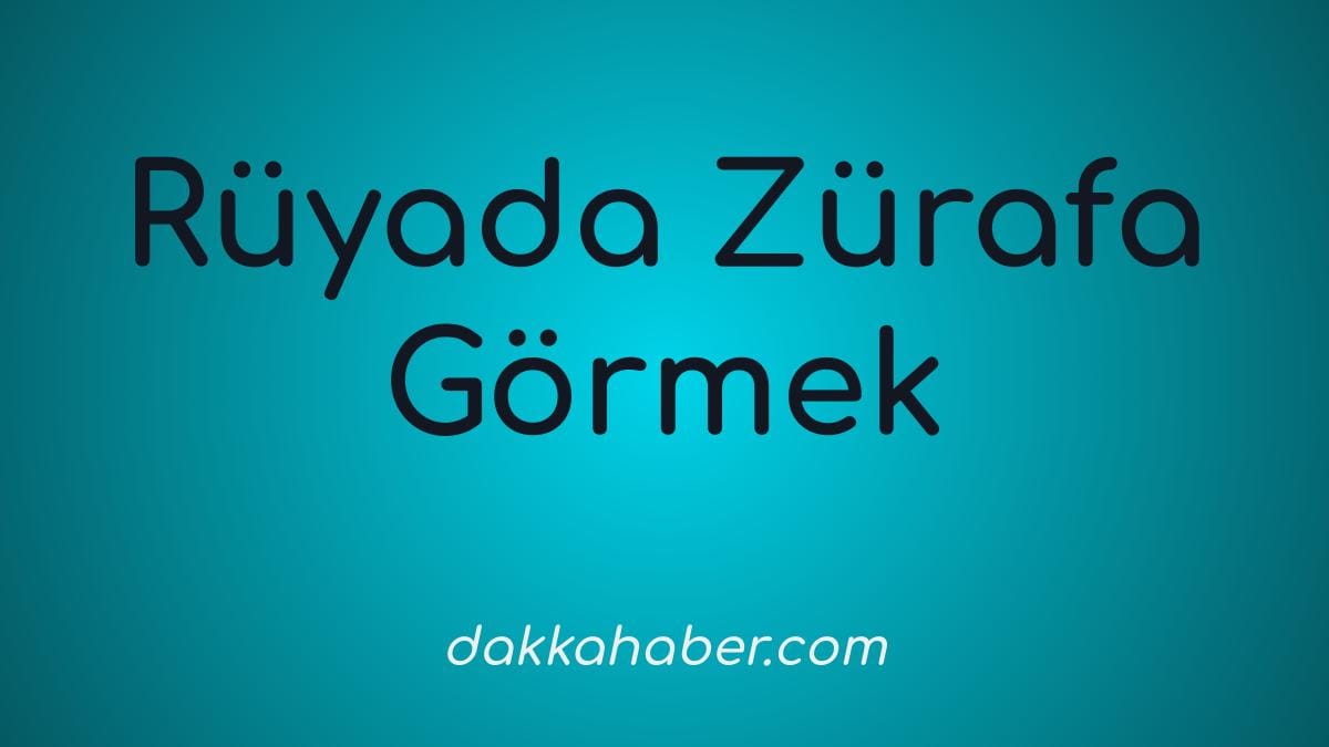 ruyada zurafa gormek