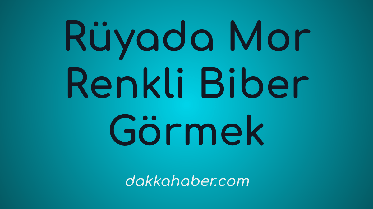 RC3BCyada20Mor20Renkli20Biber20GC3B6rmek 5