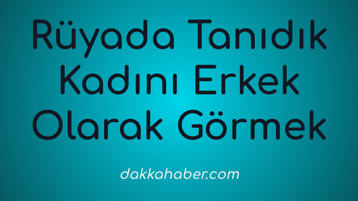 RC3BCyada20TanC4B1dC4B1k20KadC4B1nC4B120Erkek20Olarak20GC3B6rmek