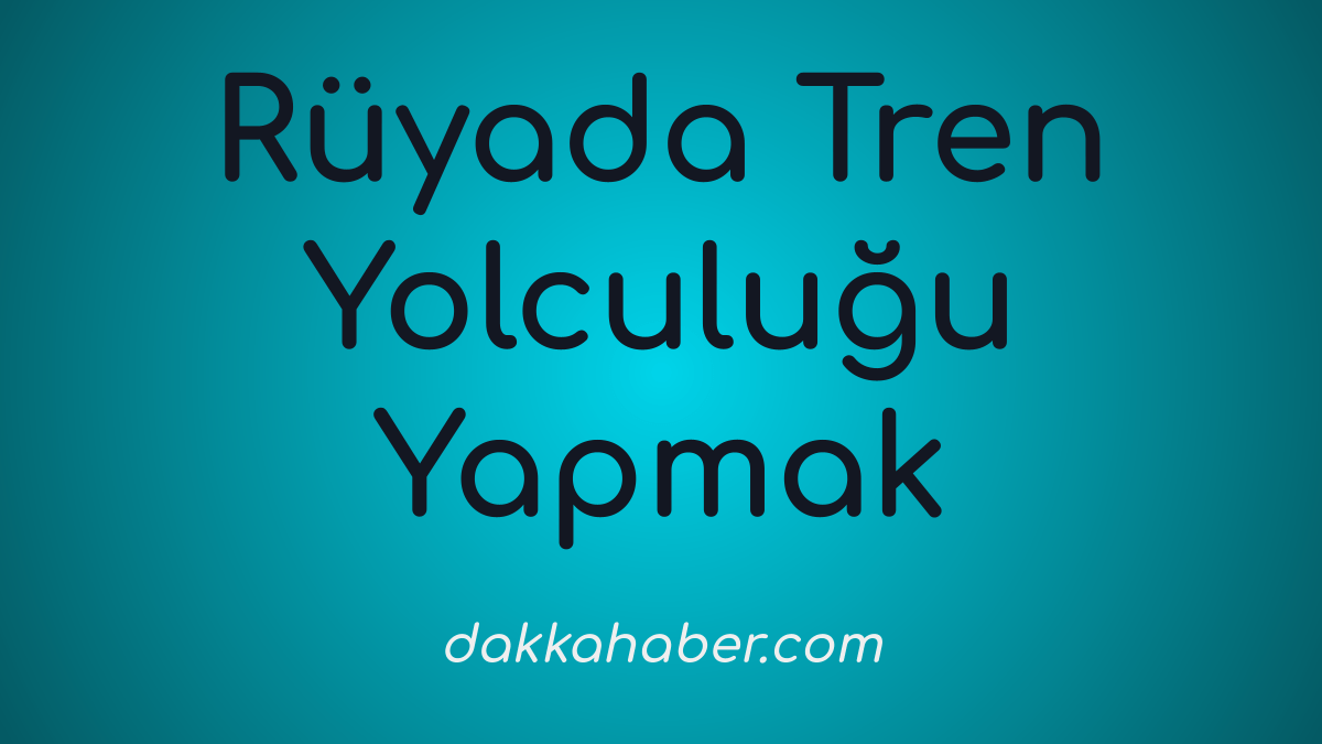 RC3BCyada20Tren20YolculuC49Fu20Yapmak