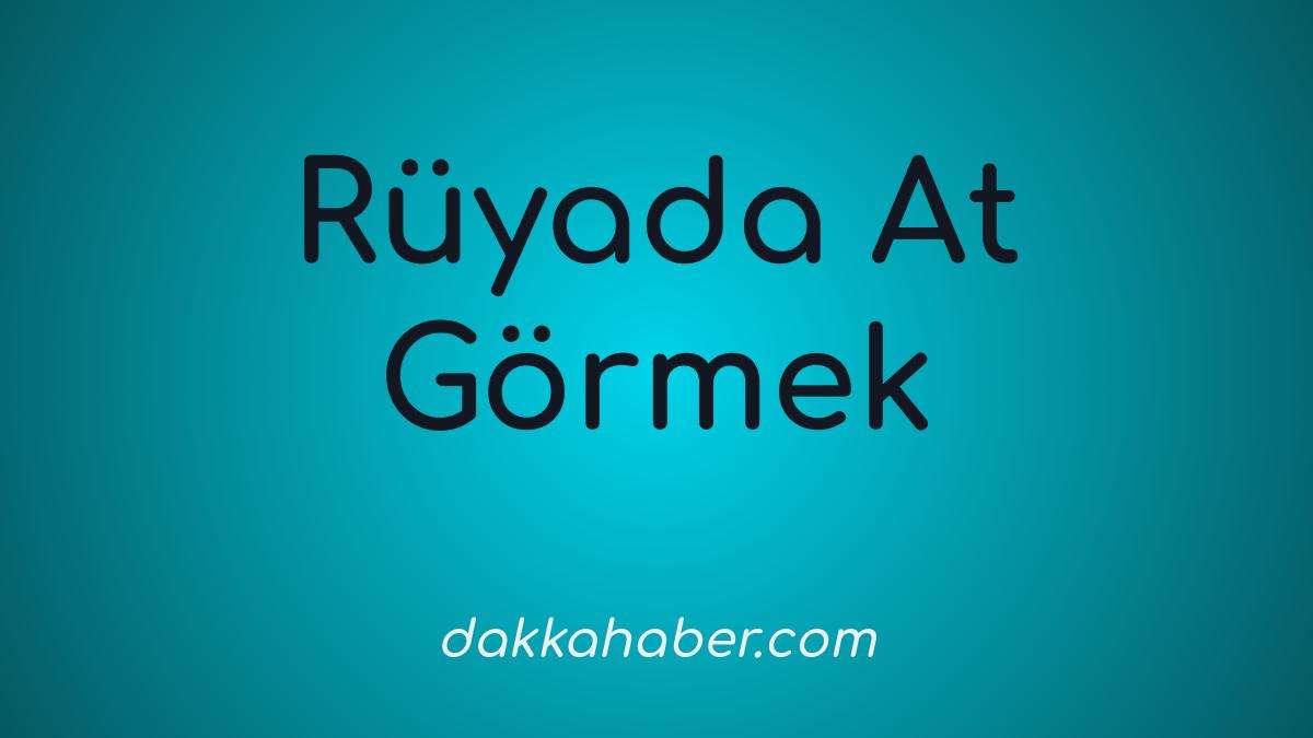 ruyada at gormek
